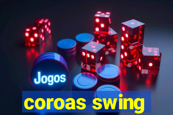 coroas swing